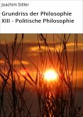 Grundriss der Philosophie XIII - Politische Philosophie (eBook, ePUB)