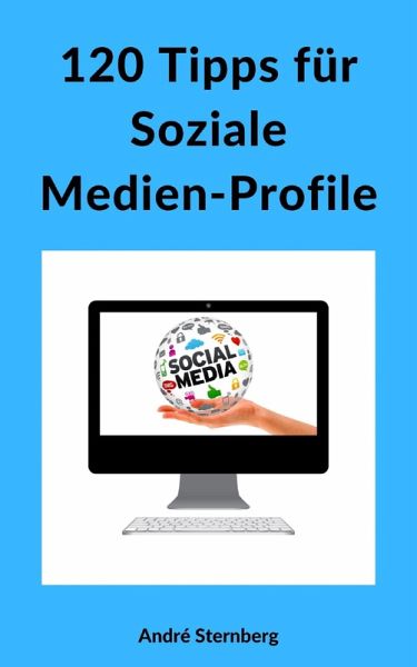 120 Tipps für Soziale Medien-Profile (eBook, ePUB)