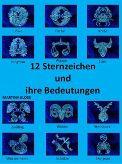 12 Sternzeichen und ihre Bedeutungen (eBook, ePUB) - Kloss, Martina