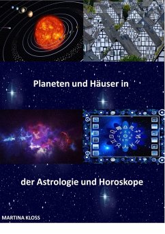 Bedeutung der Planeten und Häuser in der Astrologie und im Horoskop (eBook, ePUB) - Kloss, Martina