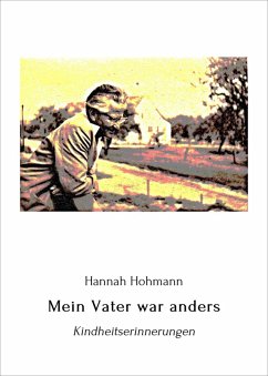 Mein Vater war anders (eBook, ePUB) - Hohmann, Hannah