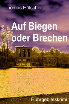 Auf Biegen oder Brechen (eBook, ePUB) - Hölscher, Thomas