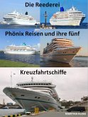 Die Reederei Phönix Reisen und ihre fünf Kreuzfahrtschiffe (eBook, ePUB)