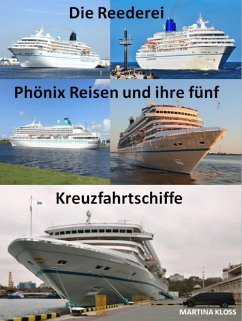 Die Reederei Phönix Reisen und ihre fünf Kreuzfahrtschiffe (eBook, ePUB) - Kloss, Martina