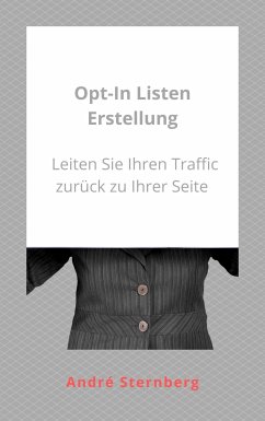 Opt-In-Listen Erstellung (eBook, ePUB) - Sternberg, Andre