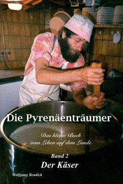 Die Pyrenäenträumer - Band 2 (eBook, ePUB) - Bendick, Wolfgang