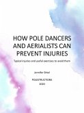 HOW POLE DANCERS AND AERIALISTS CAN PREVENT INJURIES (eBook, ePUB)