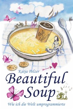 Beautiful Soup (eBook, ePUB) - Pelzer, Katja