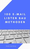 100 E-Mail Listen Bau Methoden (eBook, ePUB)