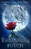 Thorns of the Rose (Daughter of the Moon, #2) (eBook, ePUB)