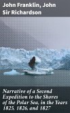 Narrative of a Second Expedition to the Shores of the Polar Sea, in the Years 1825, 1826, and 1827 (eBook, ePUB)