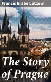 The Story of Prague (eBook, ePUB)