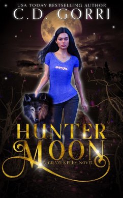 Hunter Moon: A Grazi Kelly Novel 2 (eBook, ePUB) - Gorri, C. D.