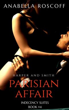 Parisian Affair (Indecency Suites, #4) (eBook, ePUB) - Roscoff, Anabella