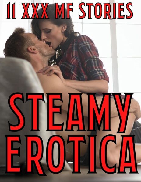 Steamy Erotica 11 XXX MF Stories (eBook, ePUB)