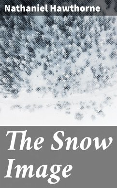 The Snow Image (eBook, ePUB) - Hawthorne, Nathaniel