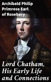 Lord Chatham, His Early Life and Connections (eBook, ePUB)