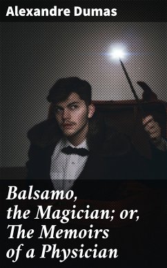 Balsamo, the Magician; or, The Memoirs of a Physician (eBook, ePUB) - Dumas, Alexandre