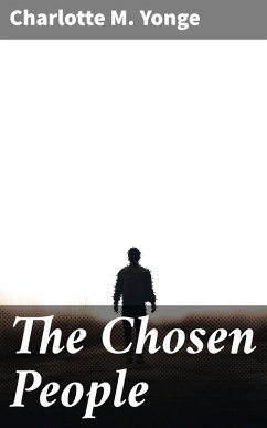 The Chosen People (eBook, ePUB) - Yonge, Charlotte M.