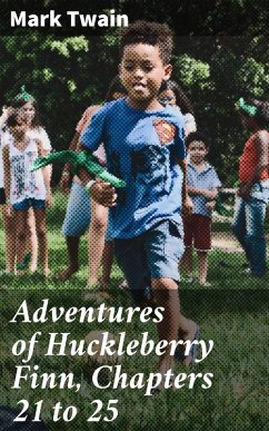 Adventures of Huckleberry Finn, Chapters 21 to 25 (eBook, ePUB) - Twain, Mark
