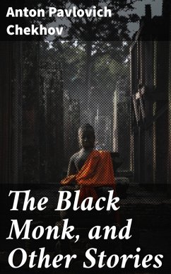 The Black Monk, and Other Stories (eBook, ePUB) - Chekhov, Anton Pavlovich