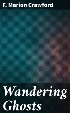 Wandering Ghosts (eBook, ePUB) - Crawford, F. Marion