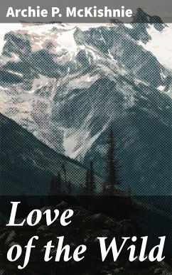 Love of the Wild (eBook, ePUB) - McKishnie, Archie P.