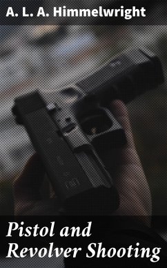 Cover Pistol and Revolver Shooting (eBook, ePUB)