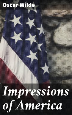 Impressions of America (eBook, ePUB) - Wilde, Oscar