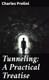 Tunneling: A Practical Treatise (eBook, ePUB)