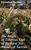 The Reign of Tiberius, Out of the First Six Annals of Tacitus (eBook, ePUB)