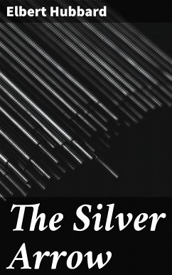 The Silver Arrow (eBook, ePUB) - Hubbard, Elbert