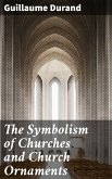 The Symbolism of Churches and Church Ornaments (eBook, ePUB)