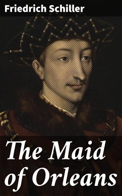 The Maid of Orleans (eBook, ePUB) - Schiller, Friedrich