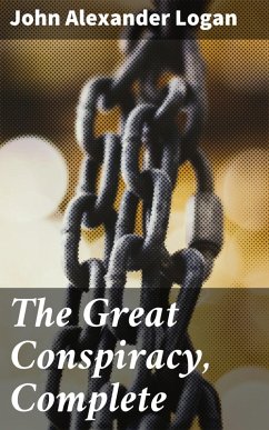 The Great Conspiracy, Complete (eBook, ePUB) - Logan, John Alexander