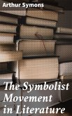 The Symbolist Movement in Literature (eBook, ePUB)