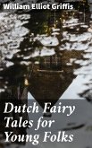 Dutch Fairy Tales for Young Folks (eBook, ePUB)