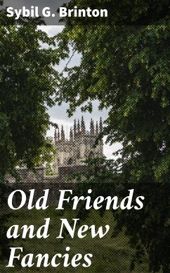 Old Friends and New Fancies (eBook, ePUB) - Brinton, Sybil G.