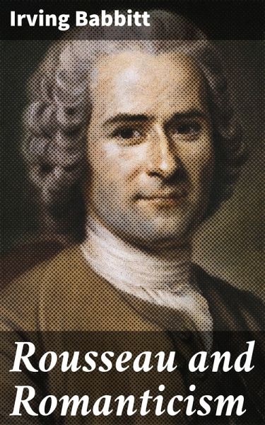 Rousseau and Romanticism (eBook, ePUB) Rousseau and Romanticism (eBook, ePUB)