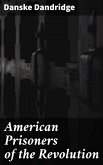 American Prisoners of the Revolution (eBook, ePUB)
