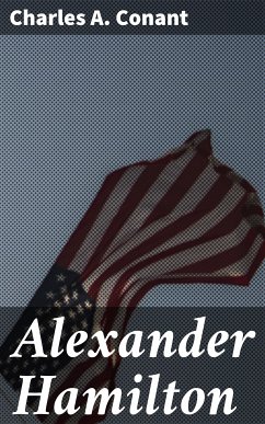 Alexander Hamilton (eBook, ePUB) - Conant, Charles A.