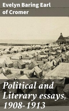 Political and Literary essays, 1908-1913 (eBook, ePUB) - Cromer, Evelyn Baring, Earl of