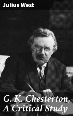 G. K. Chesterton, A Critical Study (eBook, ePUB) - West, Julius