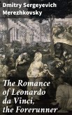 The Romance of Leonardo da Vinci, the Forerunner (eBook, ePUB)