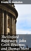 The Oxford Reformers: John Colet, Erasmus, and Thomas More (eBook, ePUB)