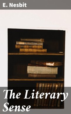 The Literary Sense (eBook, ePUB) - Nesbit, E.