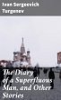 The Diary of a Superfluous Man, and... - Bild 1