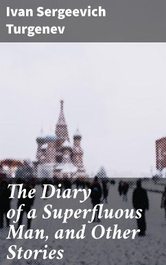 The Diary of a Superfluous Man, and Other Stories (eBook, ePUB) - Turgenev, Ivan Sergeevich