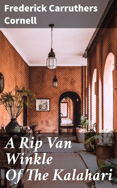 A Rip Van Winkle Of The Kalahari (eBook, ePUB) - Cornell, Frederick Carruthers