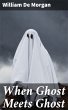When Ghost Meets Ghost (eBook, ePUB) - Bild 1